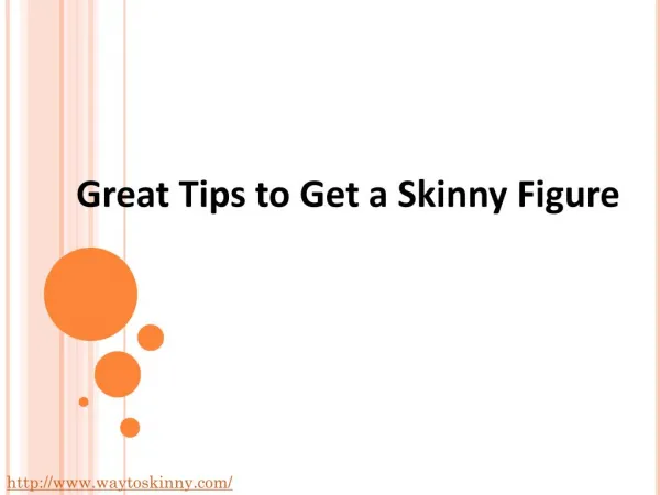 Great Tips to Get a Skinny Figure