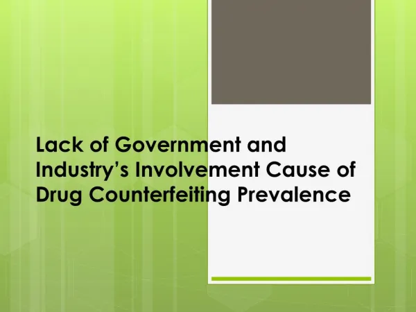 Lack of Government and Industry’s Involvement Cause of Drug Counterfeiting Prevalence