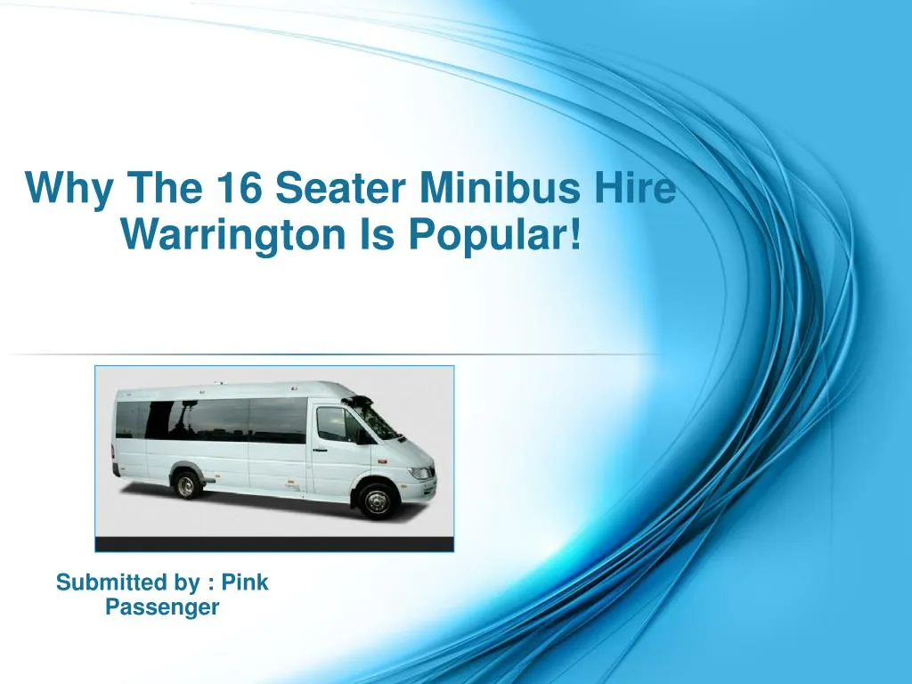 why the 16 seater minibus hire warrington is popular
