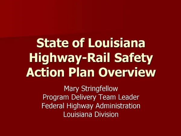 State of Louisiana Highway-Rail Safety Action Plan Overview