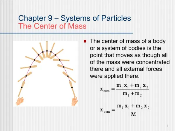 Chapter 9 Systems of Particles The Center of Mass