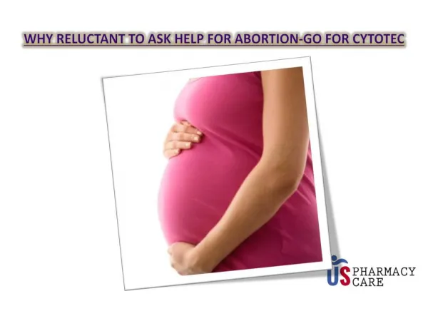 Why reluctant to ask help for abortion-go for Cytotec