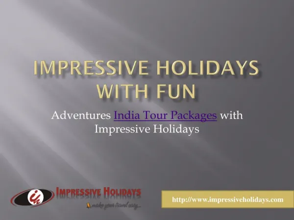 Adventures India Tour Packages with Impressive Holidays