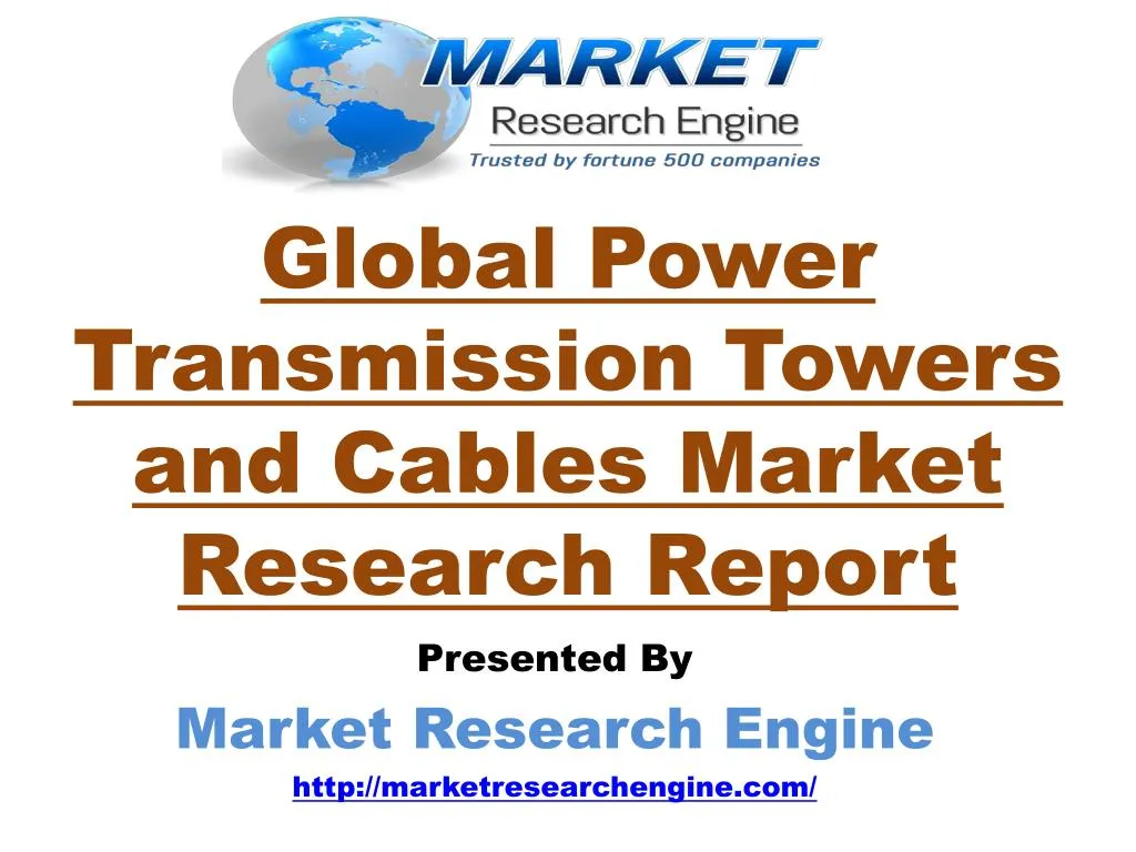 global power transmission towers and cables market research report