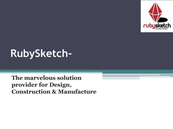 RubySketch- The marvelous solution provider for Design, Construction & Manufacture
