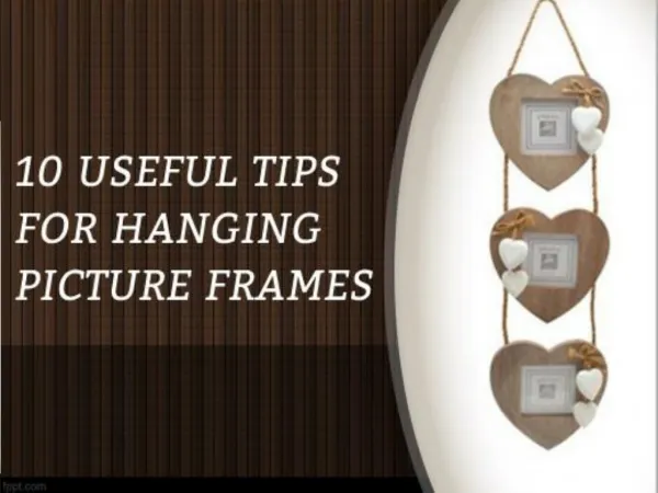 Care to be taken while hanging your picture frames.
