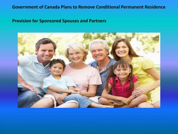 Government of Canada Plans to Remove Conditional Permanent Residence Provision for Sponsored Spouses and Partners