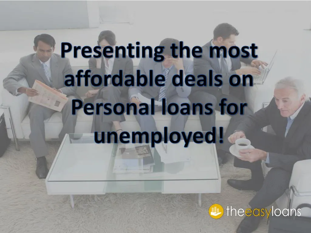 presenting the most affordable deals on personal loans for unemployed
