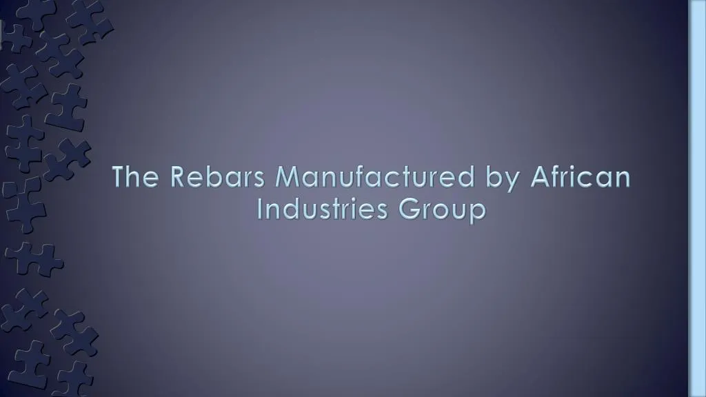 the rebars manufactured by african industries group