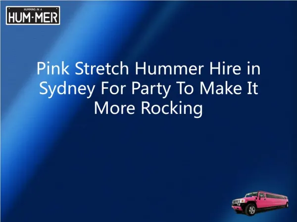Pink Stretch Hummer Hire in Sydney For Party To Make It More Rocking