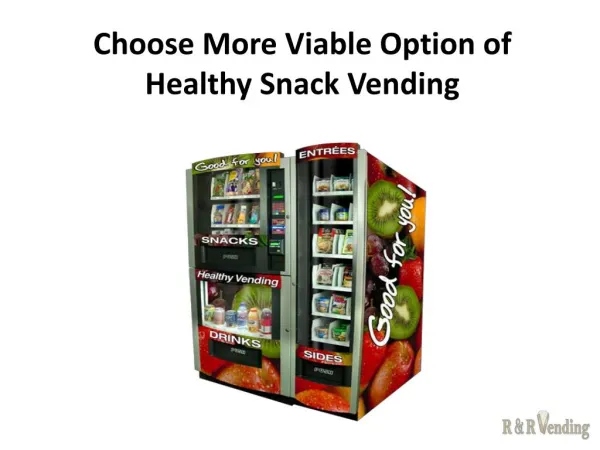Choose More Viable Option of Healthy Snack Vending