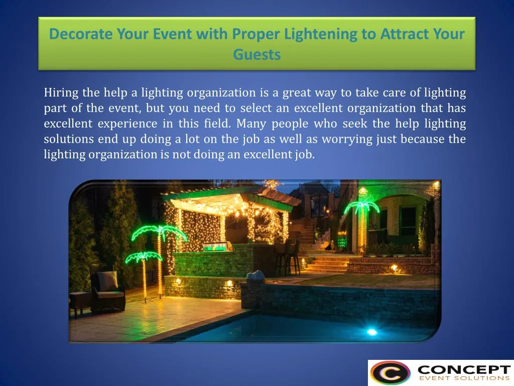 decorate your event with proper lightening to attract your guests