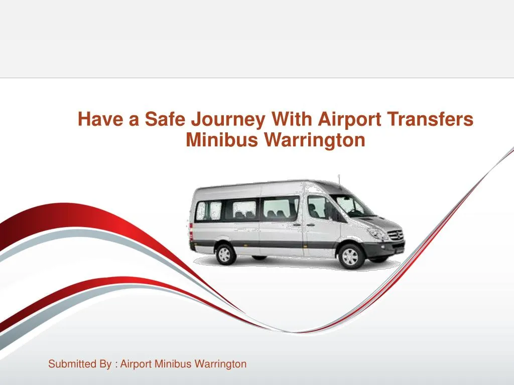 have a safe journey with airport transfers minibus warrington