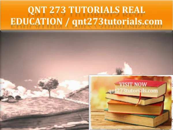 QNT 273 TUTORIALS Real Education - qnt273tutorials.com
