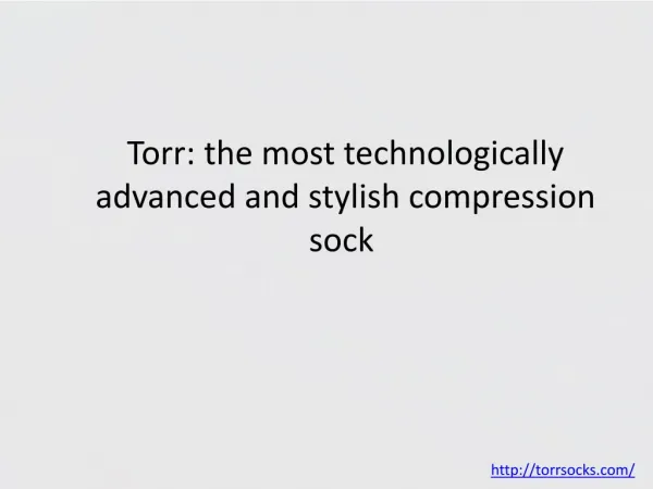 Torr: the most technologically advanced and stylish compression sock 