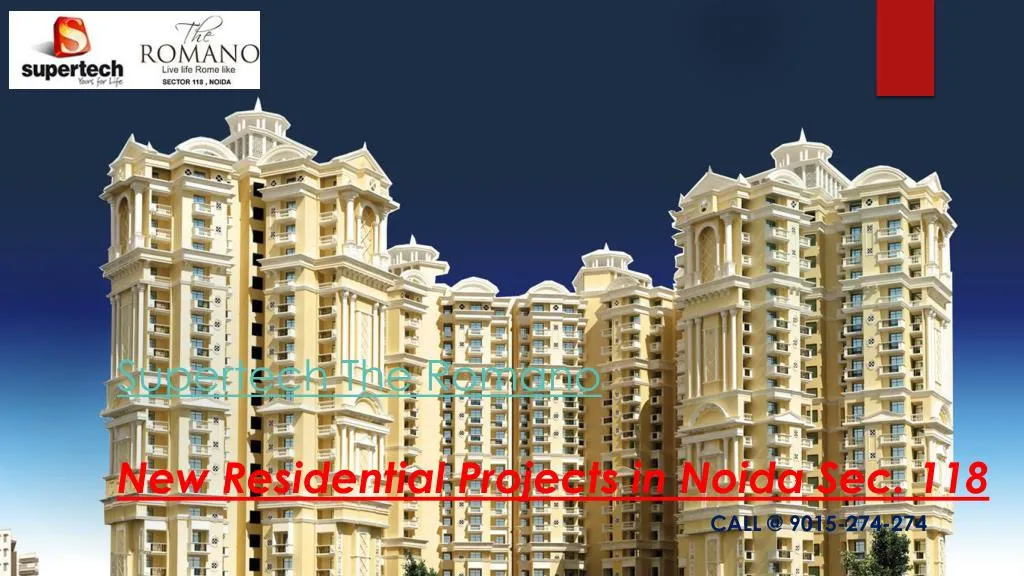 supertech the romano new residential projects in noida sec 118