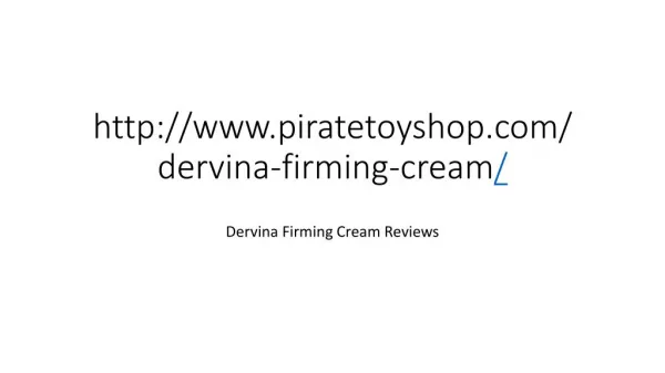 http://www.piratetoyshop.com/dervina-firming-cream/