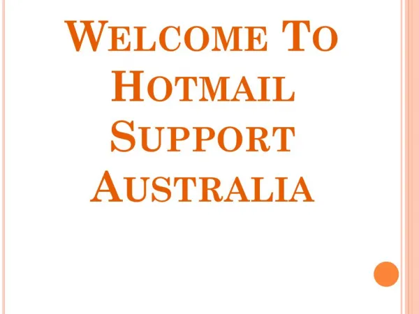 Prevent your Hotmail Account With The Help Of Hotmail Support Number Australia.