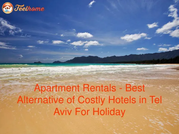 Apartment Rentals - Best Alternative of Costly Hotels in Tel Aviv For Holiday