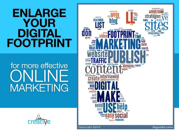 Enlarge your digital footprint