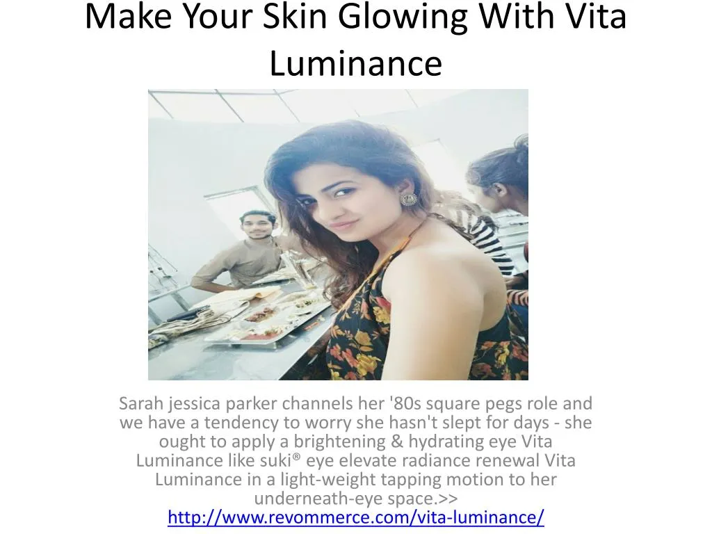 make your skin glowing with vita luminance