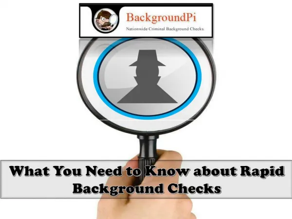 What you need to know about rapid background checks