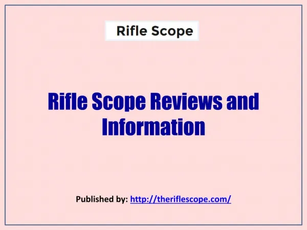 Rifle Scope-Rifle Scope Reviews and Information