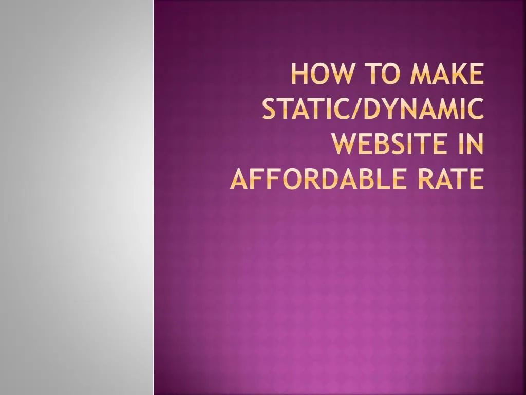 how to make static dynamic website in affordable rate
