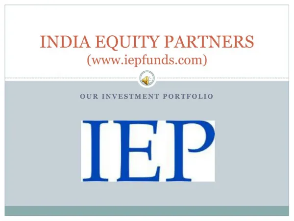 India Equity Partners (www.iepfunds) - Our Investment Portfolio