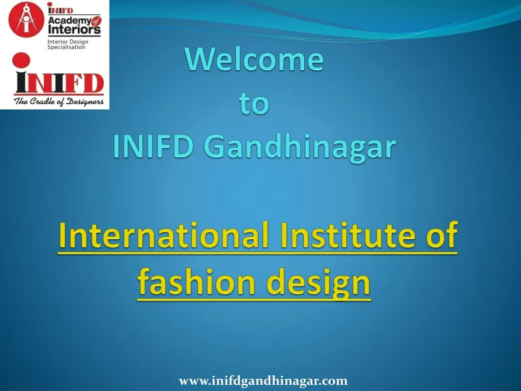 welcome to inifd gandhinagar international institute of fashion design