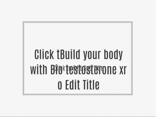 Build your body with Bio testosterone xr