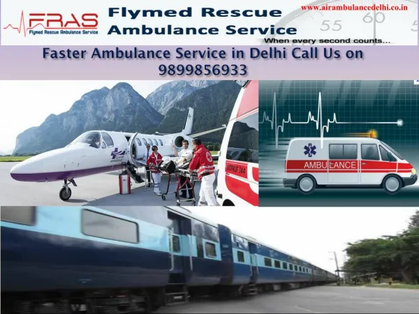 Faster Ambulance Service in Delhi Call Us on 9899856933