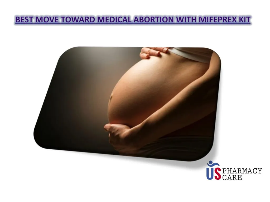 best move toward medical abortion with mifeprex kit
