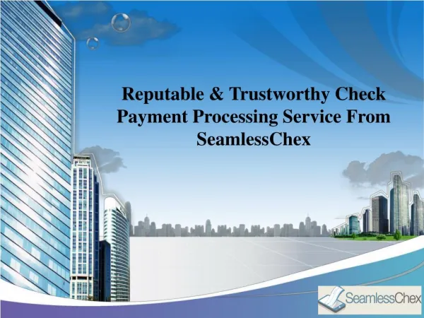 Reputable & Trustworthy Check Payment Processing Service From SeamlessChex