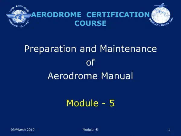 Preparation and Maintenance of Aerodrome Manual Module - 5