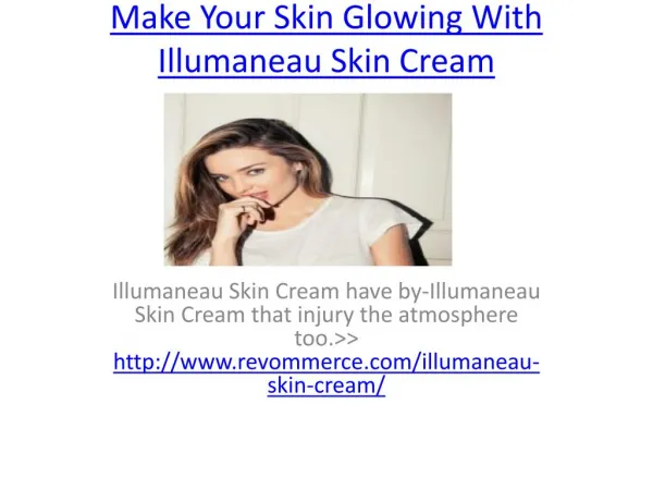 Make Your Skin Glowing With Illumaneau Skin Cream