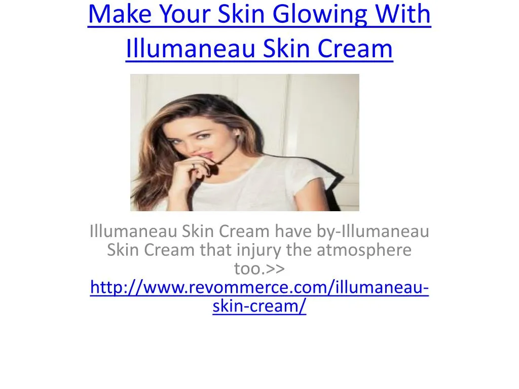 make your skin glowing with illumaneau skin cream