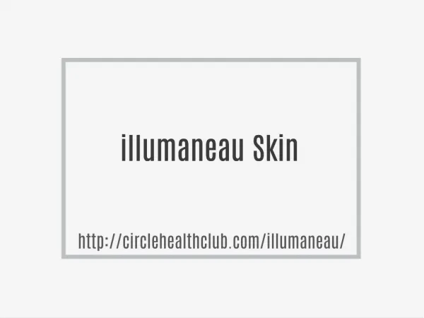 http://circlehealthclub.com/illumaneau/