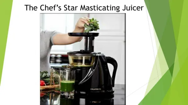 The Chef’s Star Masticating Juicer Review