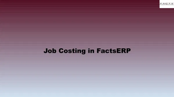 Job Costing in FactsERP