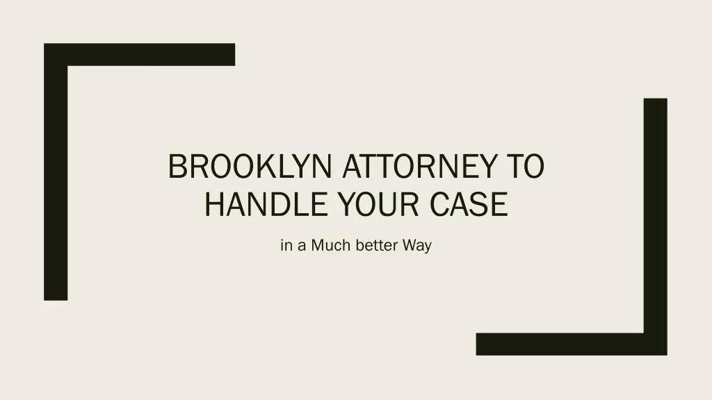brooklyn attorney to handle your case