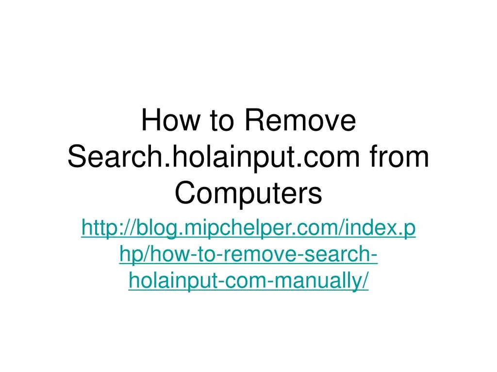 how to remove search holainput com from computers