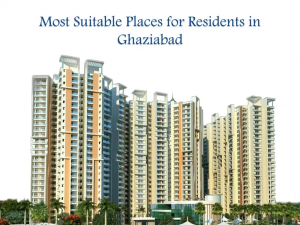 Most Suitable Places for Residents in Ghaziabad