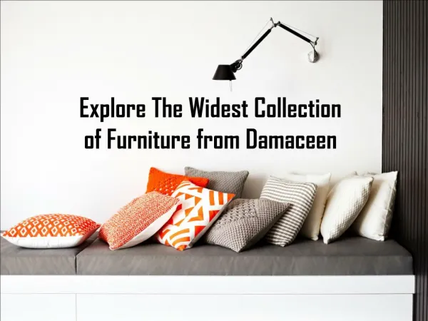 Explore The Widest Collection of Furniture from Damaceen
