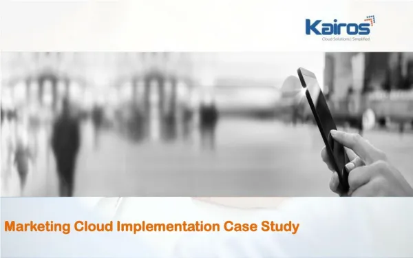 Marketing Cloud Implementation Case Study