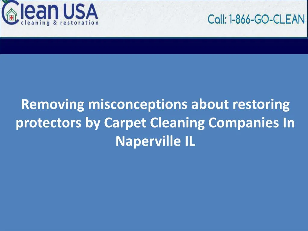 removing misconceptions about restoring protectors by carpet cleaning companies i n naperville il
