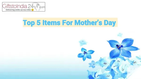 Top 5 gift items for Mother's Day