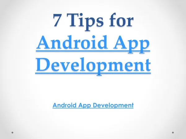 7 Tips for Android App Development