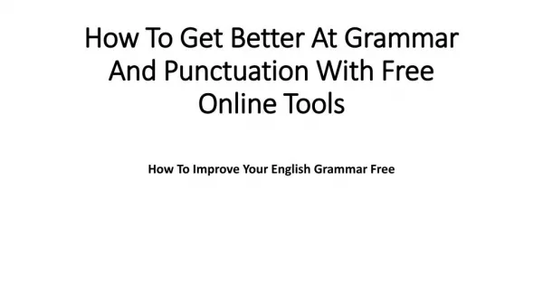 How To Get Better At Grammar And Punctuation With Free Online Tools