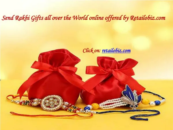 Send Rakhi Gifts all over the World online offered by Retailobiz.com
